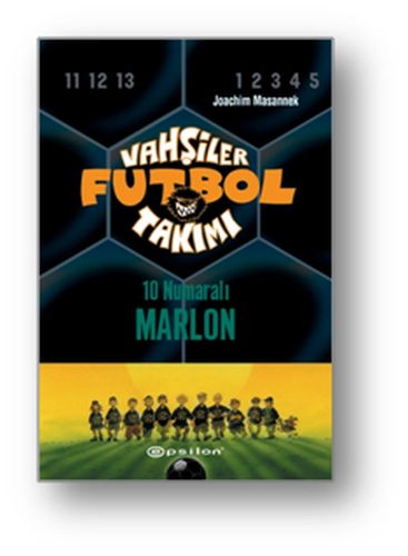 Vahşiler Futbol Takımı 10 - 10 Numaralı Marlon (Ciltli)