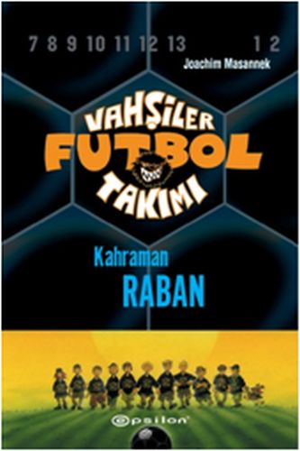 Vahşiler Futbol Takımı 6 - Kahraman Raban (Ciltli)