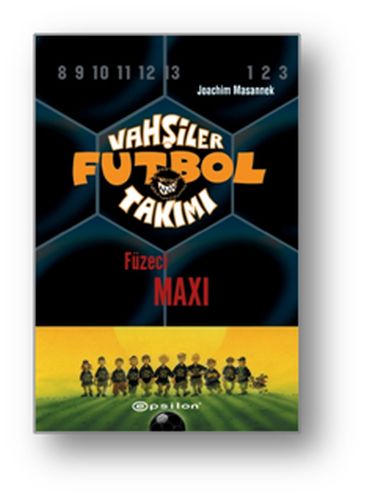 Vahşiler Futbol Takımı 7 - Füzeci Maxi (Ciltli)