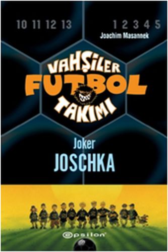 Vahşiler Futbol Takımı 9 - Joker Joschka (Ciltli)