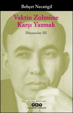 Vaktin Zulmüne Karşı Yazmak - Düzyazılar III