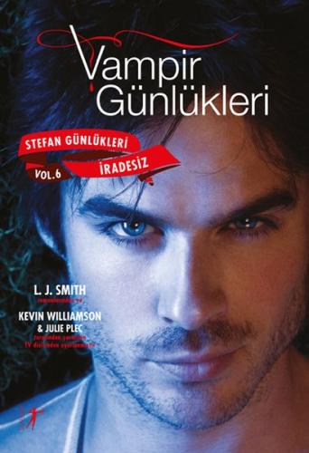 Vampir Günlükleri - Stefan Günlükleri Vol: 6 - İradesiz