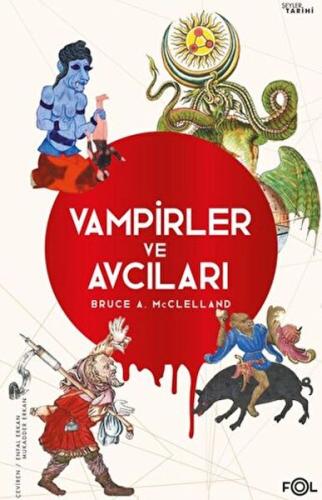 Vampirler ve Avcıları – Ölüyü Öldürmenin Kültürel Tarihi