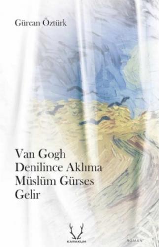 Van Gogh Denilince Aklıma Müslüm Gürses Gelir