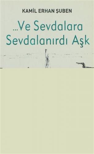 Ve Sevdalara Sevdalanırdı Aşk