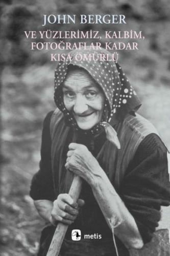 Ve Yüzlerimiz, Kalbim, Fotoğraflar Kadar Kısa Ömürlü