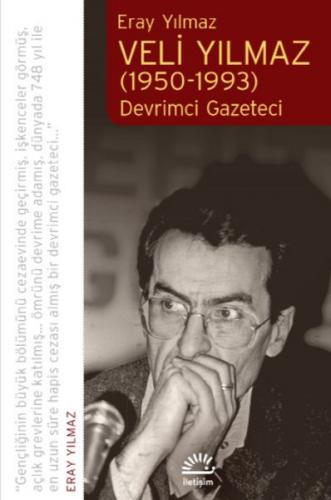 Veli Yılmaz (1950-1993) - Devrimci Gazeteci