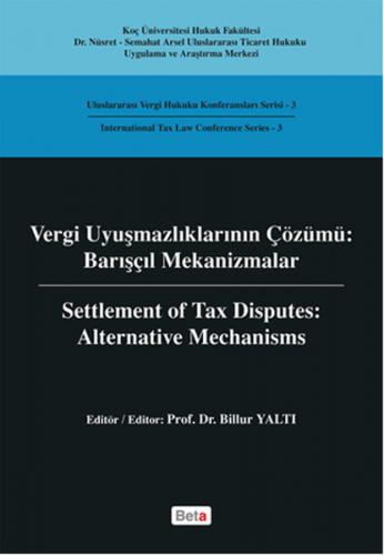 Vergi Uyuşmazlıklarının Çözümü - Barışçıl Mekanizmalar