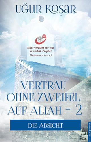 Vertrau Ohne Zweifel Auf Allah 2 - Die Absicht