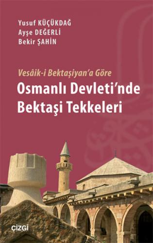 Vesâik-i Bektaşiyan'a Göre Osmanlı Devleti'nde Bektaşi Tekkeleri