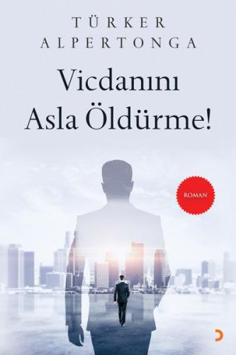 Vicdanını Asla Öldürme!