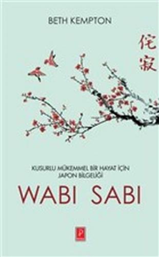 Wabi Sabi - Kusurlu Mükemmel Bir Hayat İçin Japon Bilgeliği