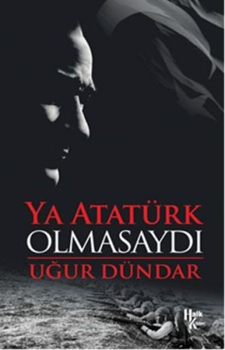 Ya Atatürk Olmasaydı