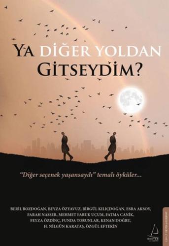 Ya Diğer Yoldan Gitseydim?