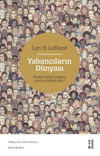 Yabancıların Dünyası - Modern Şehir Yaşamı Nasıl Mümkün Oldu?