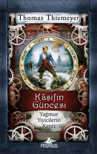 Yağmur Yiyicilerin Kenti / Kaşifin Güncesi