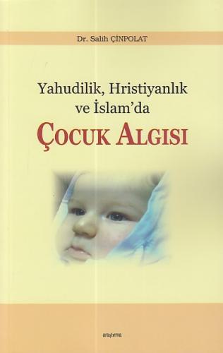 Yahudilik Hristiyanlık ve İslam’da Çocuk Algısı