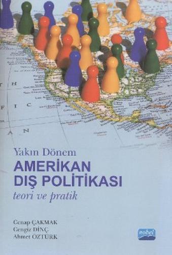 Yakın Dönem Amerikan Dış Politikası Teori ve Pratik