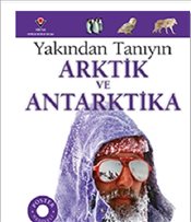 Yakından Tanıyın - Arktik ve Antarktika