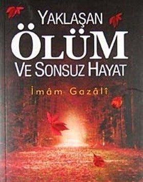 Yaklaşan Ölüm ve Sonsuz Hayat