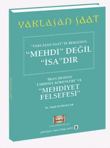 Yalaşan Saatte Beklenen Mehdi Değil İsadır Yaklaşan Saat Kitap Serisi 