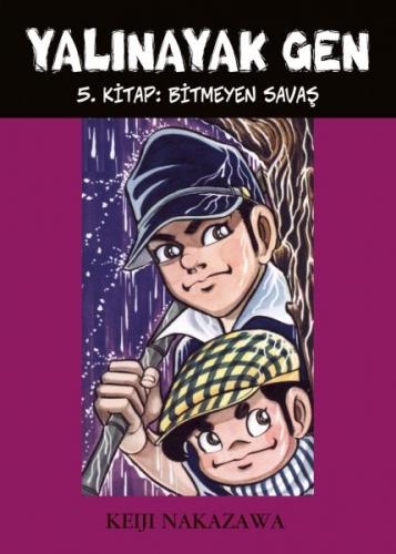 Yalınayak Gen 5. Kitap - Bitmeyen Savaş