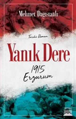 Yanık Dere - 1915 Erzurum