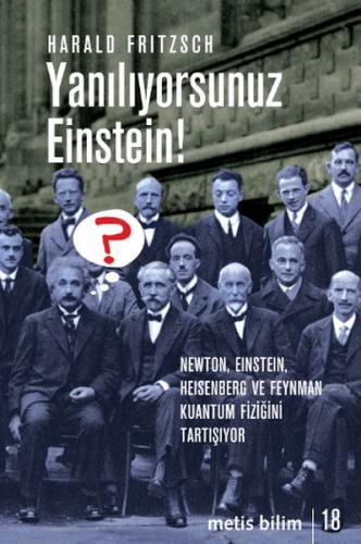 Yanılıyorsunuz Einstein! Newton, Einstein, Heisenberg ve Feynman Kuant