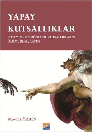 Yapay Kutsallıklar Postmodern Dönemde Kutsallıkların Ölümcül Sıçrayışl