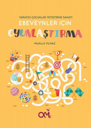 Yaratıcı Çocuklar Yetiştirme Sanatı - Ebeveynler İçin Oyunlaştırma