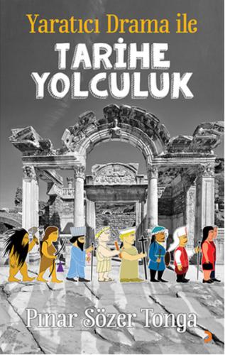 Yaratıcı Drama İle Tarihe Yolculuk