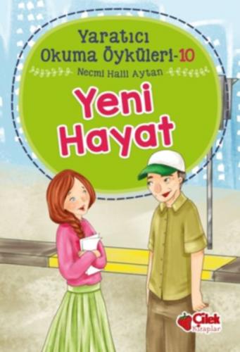 Yaratıcı Okuma Öyküleri 10 - Yeni Hayat