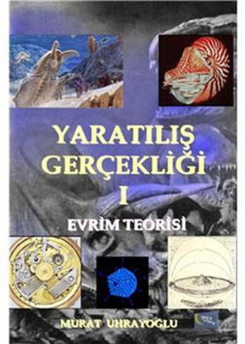 Yaratılış Gerçekliği -I / Evrim Teorisi