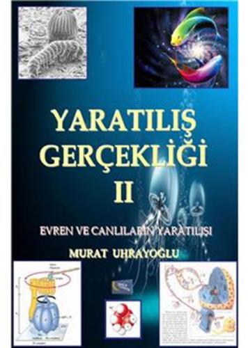 Yaratılış Gerçekliği -II / Evren ve Canlıların Yaratılışı