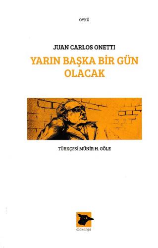 Yarın Başka Bir Gün Olacak - Juan Carlos Onetti