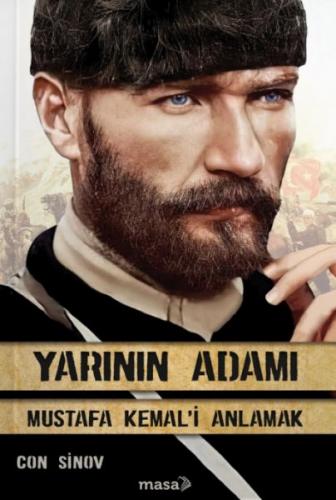 Yarının Adamı Mustafa Kemal'i Anlamak