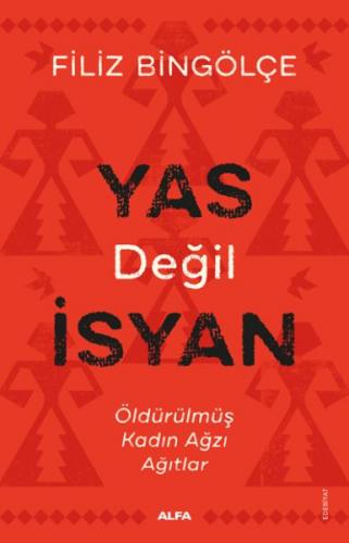 Yas Değil İsyan - Öldürülmüş Kadın Ağzı Ağıtlar