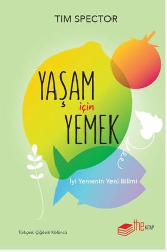 Yaşam İçin Yemek – İyi Yemenin Yeni Bilimi