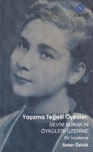 Yaşama Teğelli Öyküler: Sevim Burak 'ın Öyküleri Üzerine Bir İnceleme