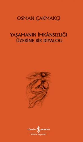 Yaşamanın İmkânsızlığı Üzerine Bir Diyalog