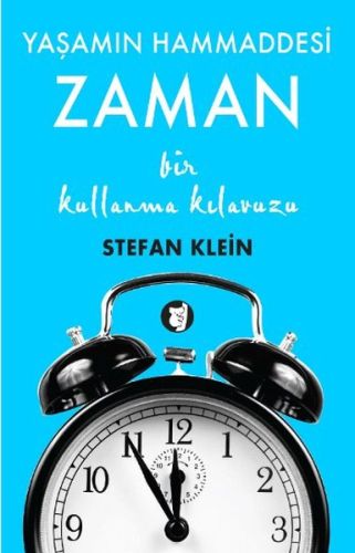 Yaşamın Hammaddesi - Zaman Bir Kullanma Kılavuzu