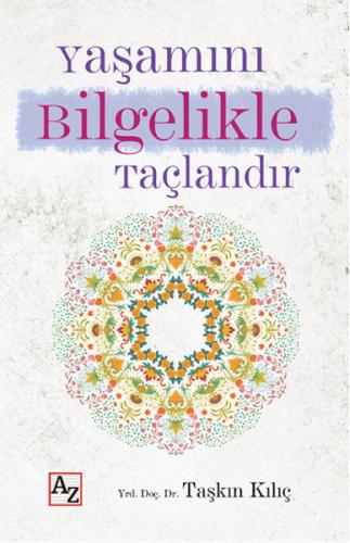 Yaşamını Bilgelikle Taçlandır