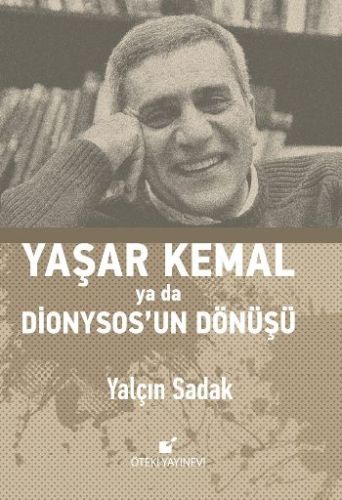 Yaşar Kemal ya da Dionysosun Dönüşü (Ciltli)