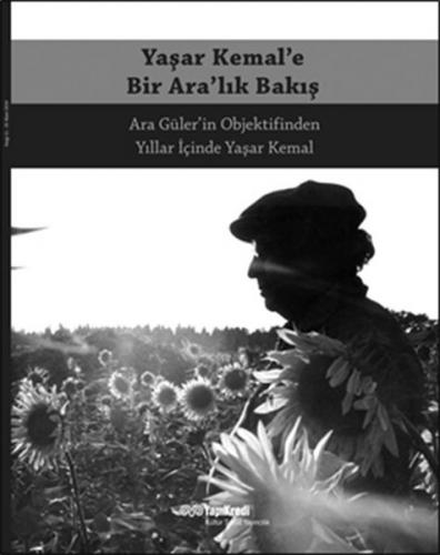 Yaşar Kemal'e Bir Ara'lık Bakış