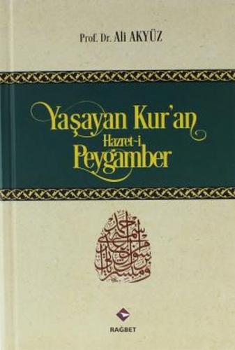 Yaşayan Kur'an Hazret-i Peygamber (Ciltli)