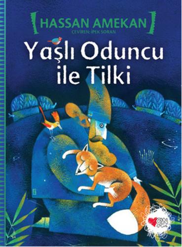 Yaşlı Oduncu ile Tilki