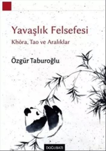 Yavaşlık Felsefesi - Khora, Tao ve Aralıklar