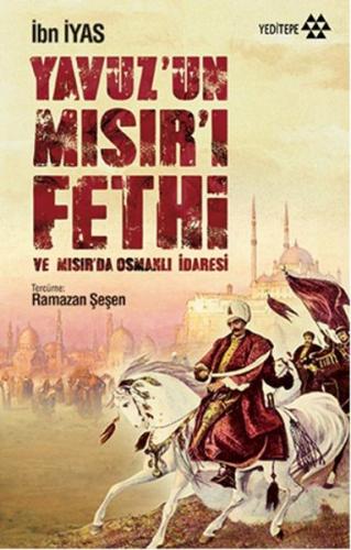 Yavuz’un Mısır’ı Fethi ve Mısır’da Osmanlı İdaresi