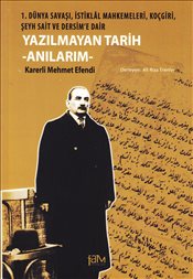 Yazılmayan Tarih - Anılarım 1. Dünya Savaşı, İstiklal Mahkemeleri, Koç