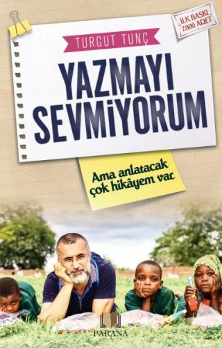 Yazmayı Sevmiyorum Ama Anlatacak Çok Hikayem Var